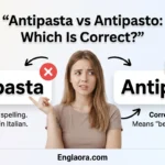 Antipasta vs Antipasto