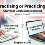 practising or practicing